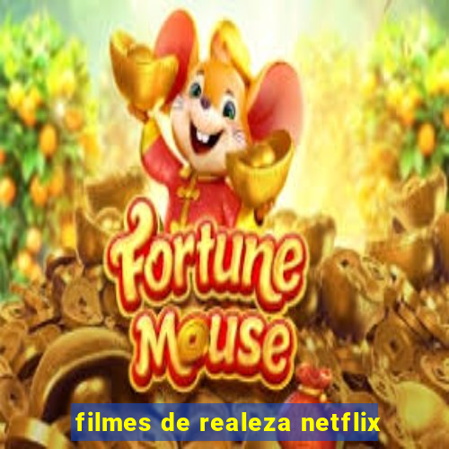 filmes de realeza netflix